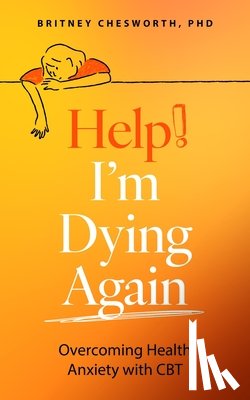 Chesworth, Britney - Help! I’m Dying Again