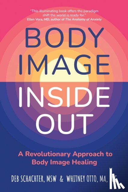 Schachter, Deb, Otto, Whitney - Body Image Inside Out