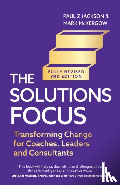 Jackson, Paul Z., McKergow, Mark - The Solutions Focus, 3rd edition