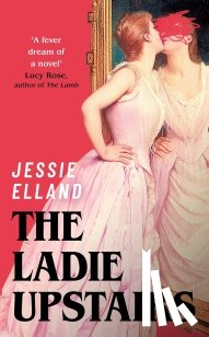 Elland, Jessie - The Ladie Upstairs