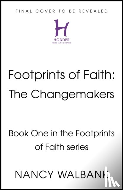 Walbank, Nancy - Footprints of Faith: The Changemakers