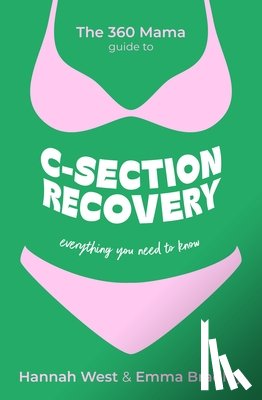 The 360 Mama, Bradley, Emma, West, Hannah - The 360 Mama Guide to C-Section Recovery