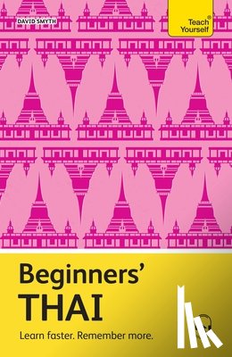 Smyth, David - Beginners' Thai: Learn Faster. Remember More.