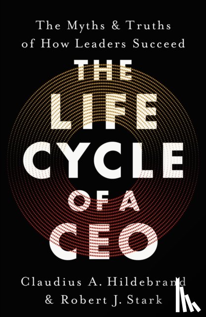 Hildebrand, Claudius A., Stark, Robert J. - The Life Cycle of a CEO
