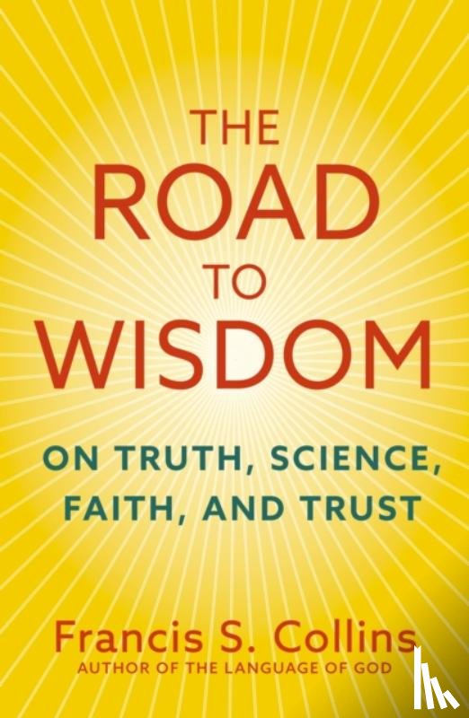 Collins, Francis S. - The Road to Wisdom