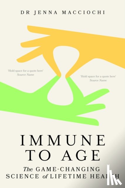 Macciochi, Dr Jenna - Immune to Age
