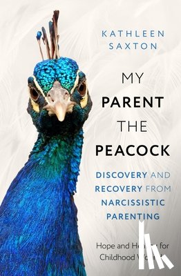 Saxton, Kathleen - My Parent the Peacock