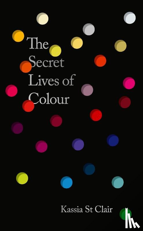 Clair, Kassia St - Secret Lives of Colour