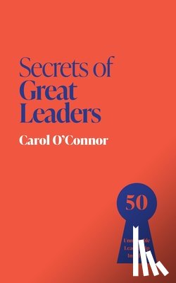 O'Connor, Carol - Secrets of Great Leaders