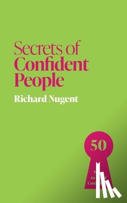 Nugent, Richard - Secrets of Confident People