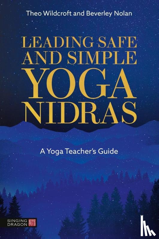 Wildcroft, Theo, Nolan, Beverley - Leading Safe and Simple Yoga Nidras