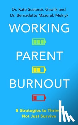 Gawlik, Kate Sustersic, Melnyk, Bernadette Mazurek - Working Parent Burnout