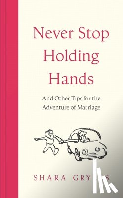 Grylls, Shara - Never Stop Holding Hands