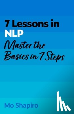 Shapiro, Mo - 7 Lessons in NLP