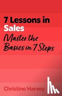 Harvey, Christine - 7 Lessons in Sales
