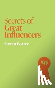 Pearce, Steven - Secrets of Great Influencers