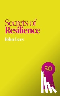 Lees, John - Secrets of Resilience