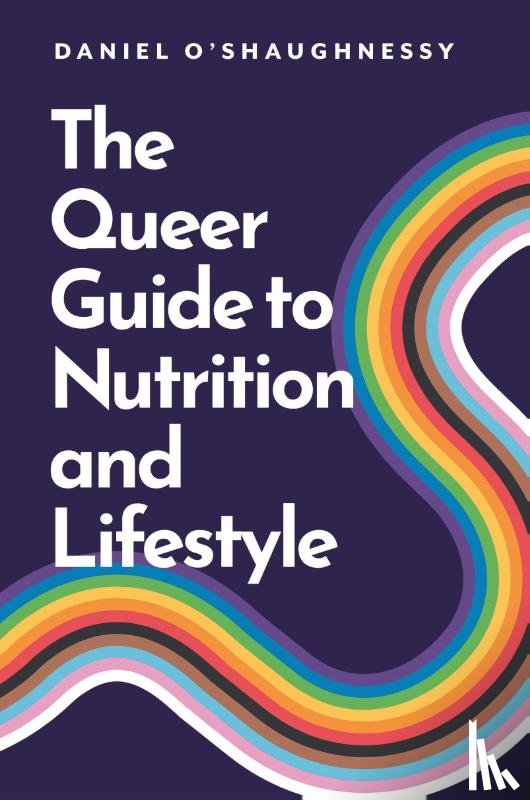 O’Shaughnessy, Daniel - The Queer Guide to Nutrition and Lifestyle