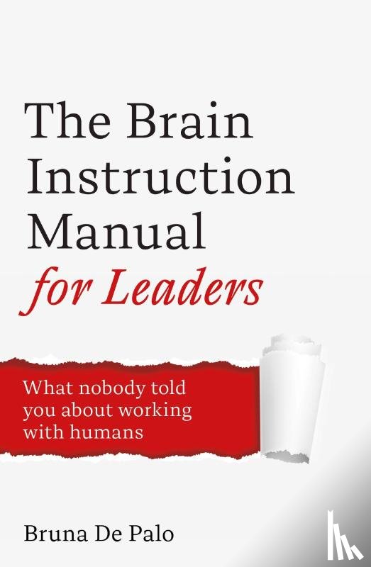 Palo, Bruna De - The Brain Instruction Manual for Leaders