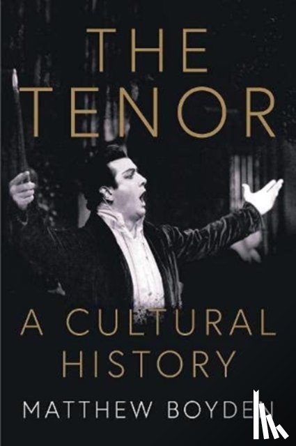 Boyden, Matthew - The Tenor: A Cultural History