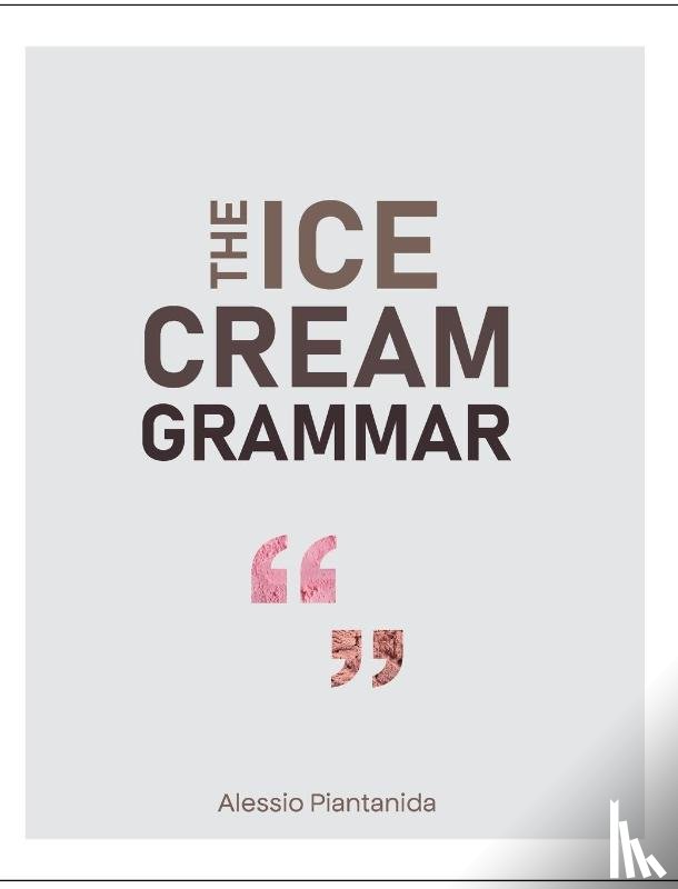 Piantanida, Alessio - The Ice Cream Grammar