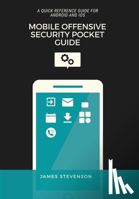 Stevenson, James - A Mobile Offensive Security Pocket Guide
