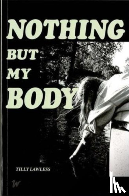Lawless, Tilly - Nothing But My Body