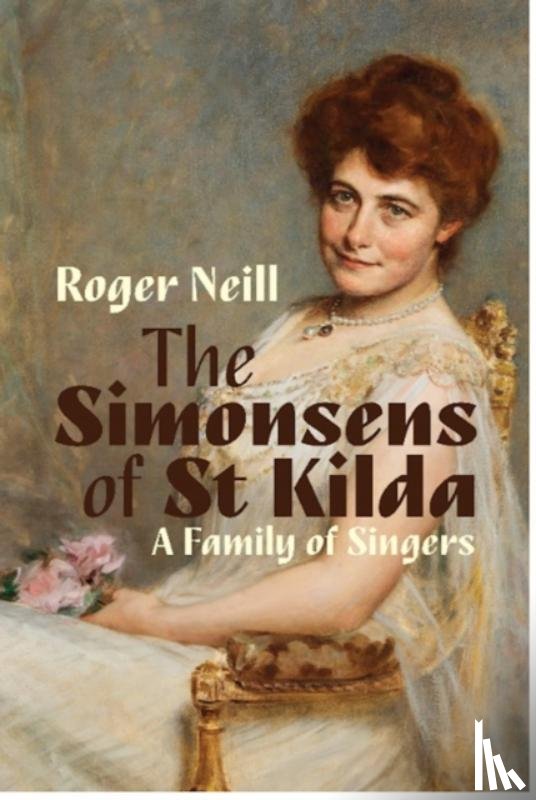 Neill, Roger - Simonsens of St Kilda, The: A Family of Singers