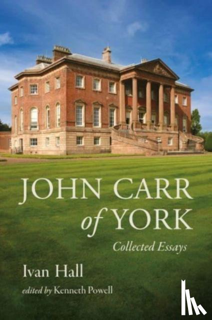 Hall, Ivan - John Carr of York