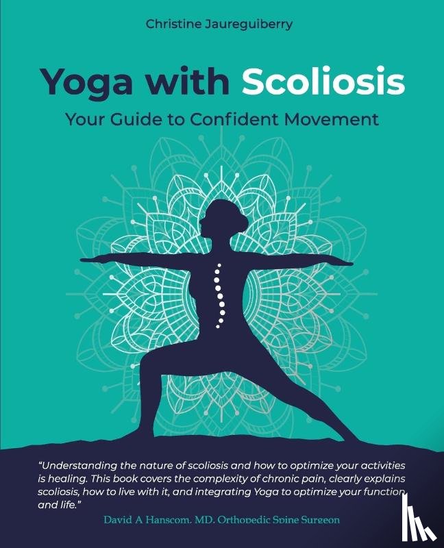 Jaureguiberry, Christine - Yoga with Scoliosis - Your Guide to Confident Movement