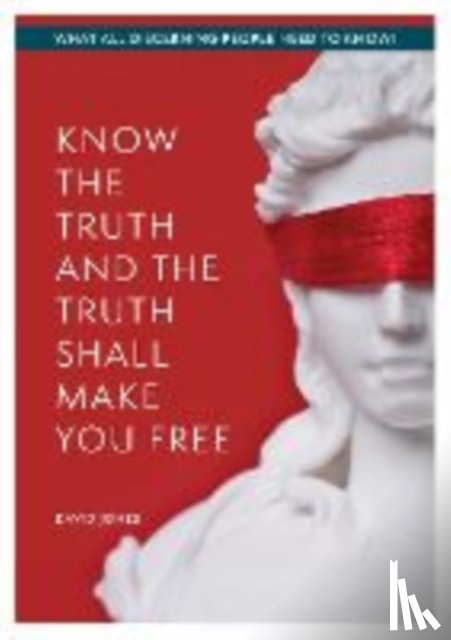 Jones, David - KNOW THE TRUTH AND THE TRUTH SHALL MAKE YOU FREE