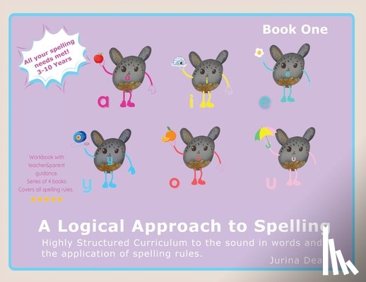 Dean, Jurina - A Logical Approach To Spelling Book1 Phonics Spelling: Spelling Phonics