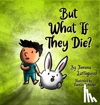 Larraguivel, Jimena - But What If They Die?