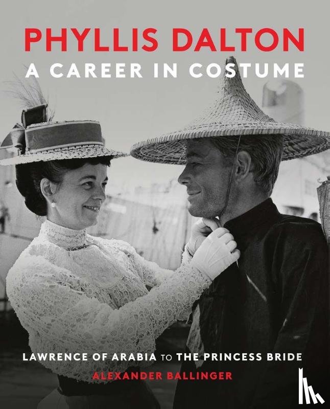 Ballinger, Alexander - Phyllis Dalton: A Career in Costume
