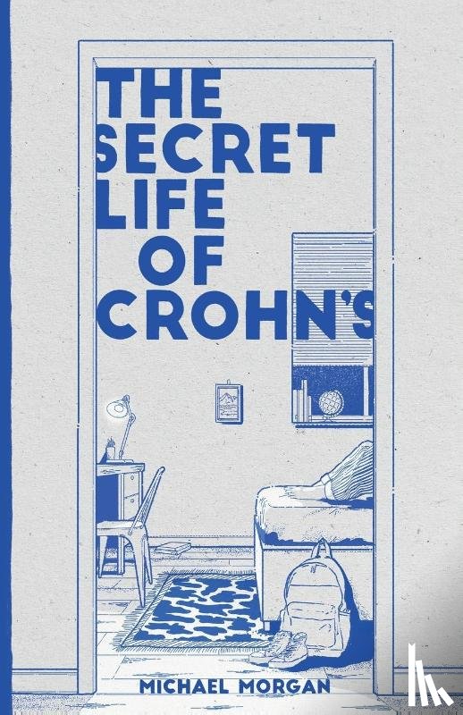 Morgan, Michael - The Secret Life of Crohn's