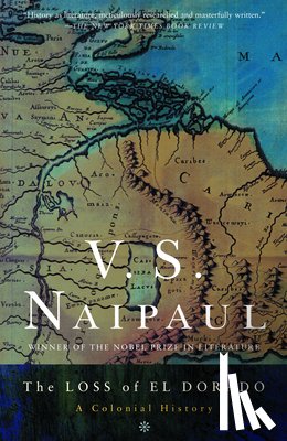 Naipaul, V. S. - The Loss of El Dorado