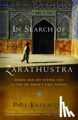 Kriwaczek, Paul - In Search of Zarathustra