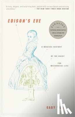 Wood, Gaby - Edison's Eve: A Magical History of the Quest for Mechanical Life