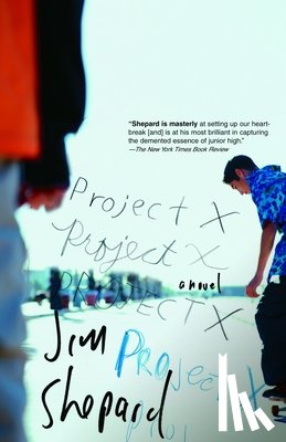 Shepard, Jim - Project X