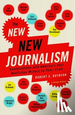 Boynton, Robert - The New New Journalism: Conversations with America's Best Nonfiction Writers on Their Craft