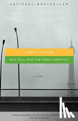 Moore, Lorrie - WHO WILL RUN THE FROG HOSPITAL