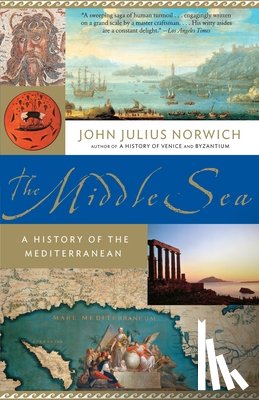 Norwich, John Julius - The Middle Sea: A History of the Mediterranean