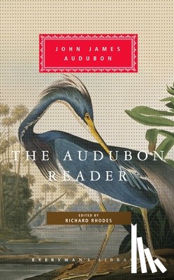Audubon, John James - The Audubon Reader: Edited and Introduced by Richard Rhodes