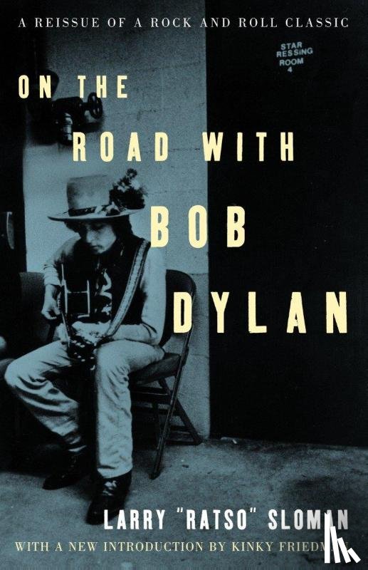 Larry Sloman - On the Road with Bob Dylan