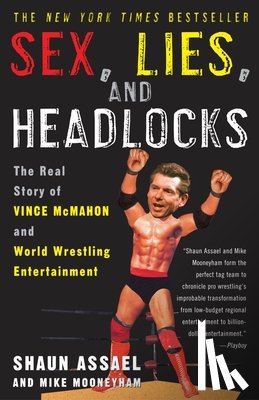 Assael, Shaun, Mooneyham, Mike - Sex, Lies, and Headlocks