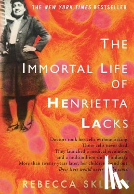 Skloot, Rebecca - Skloot, R: Immortal Life of Henrietta Lacks