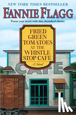 Flagg, Fannie - FRIED GREEN TOMATOES AT THE WH