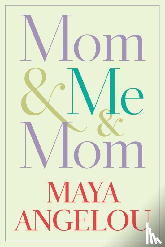 Angelou, Maya - MOM & ME & MOM