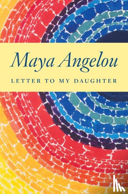 Angelou, Maya - LETTER TO MY DAUGHTER