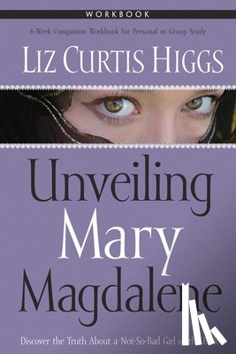 Higgs, Liz Curtis - Unveiling Mary Magdalene (Workbook)